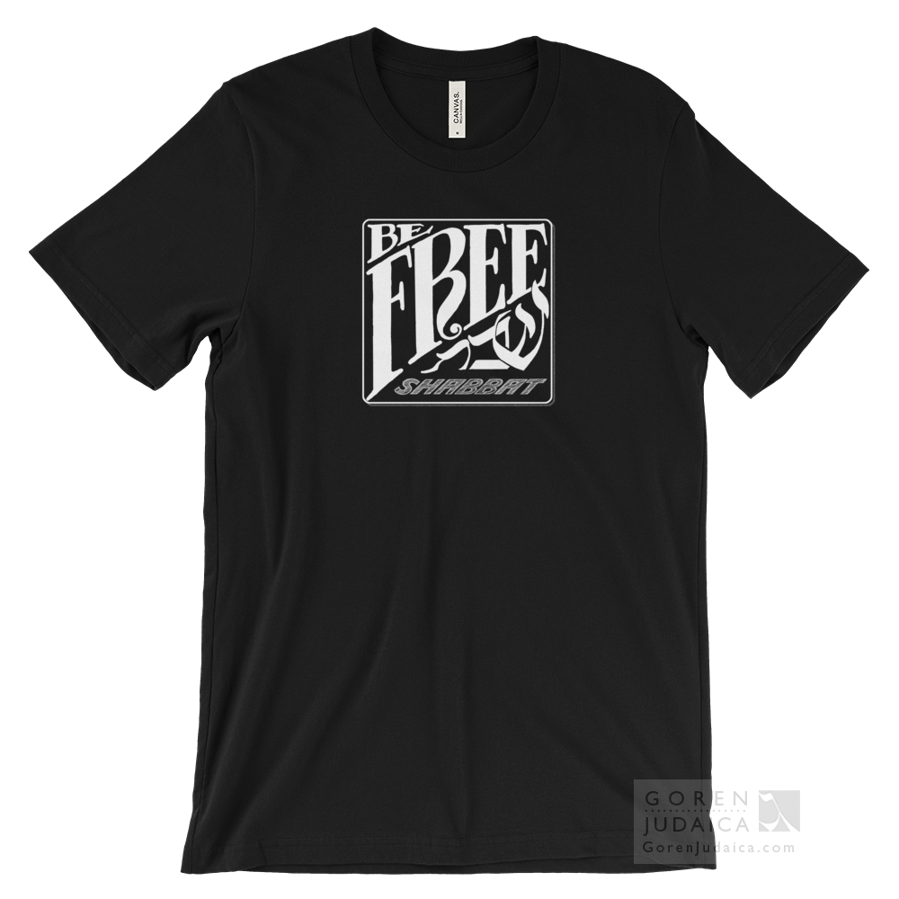 T-shirt: "Be Free: Shabbat"