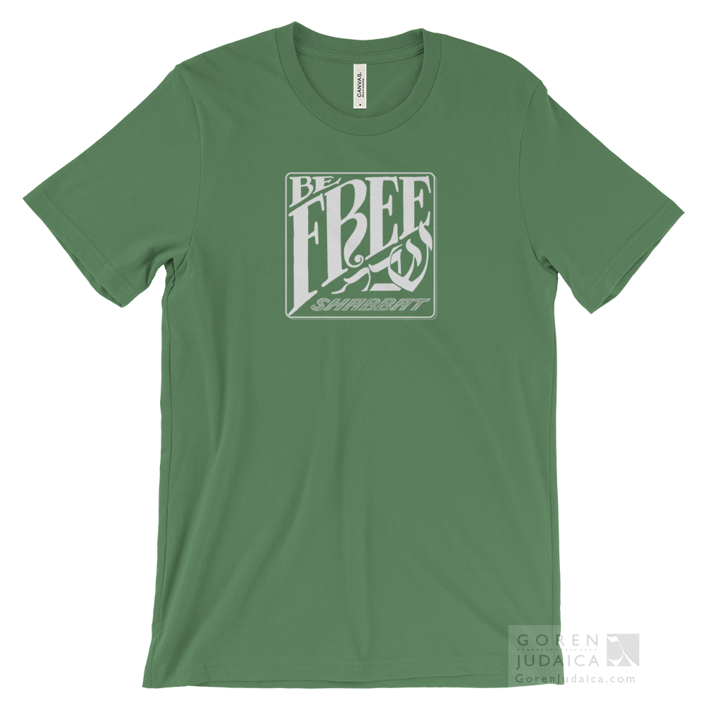 T-shirt: "Be Free: Shabbat"