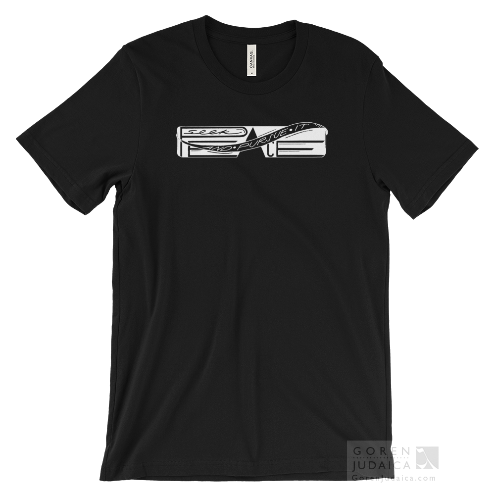 "Seek peace and pursue it" T-SHIRT