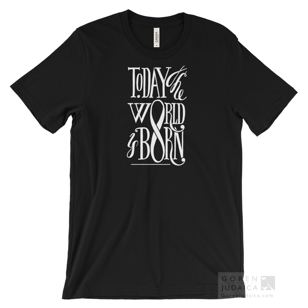 "Today the world is born" T-SHIRT