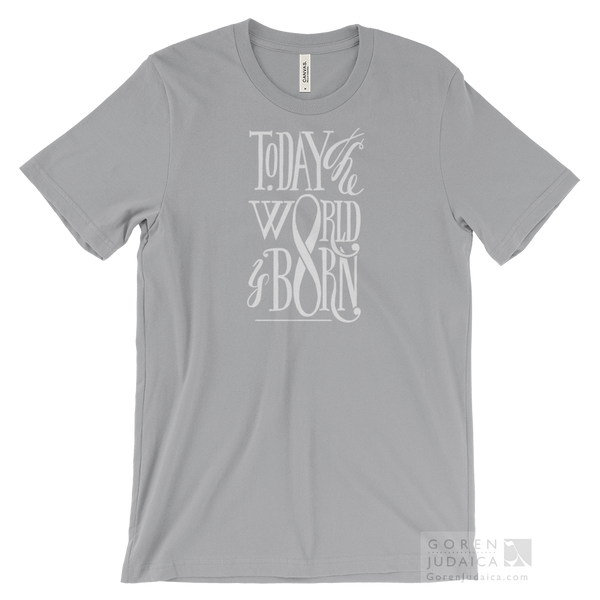 "Today the world is born" T-SHIRT