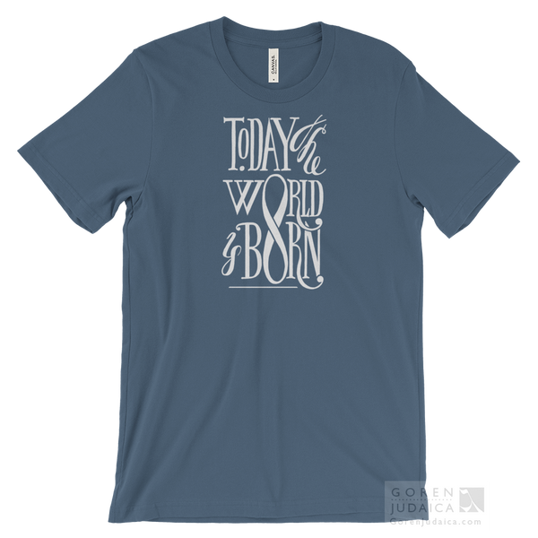 "Today the world is born" T-SHIRT